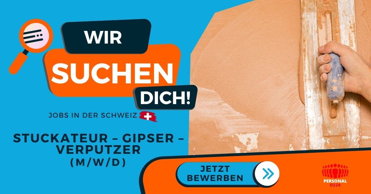 Stuckateur – Gipser – Verputzer - Jobs Arbeit in der Schweiz - PERSONAL-EU24