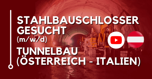 Tunnelbau (Österreich - Italien) Stahlbauschlosser gesucht (mwd)